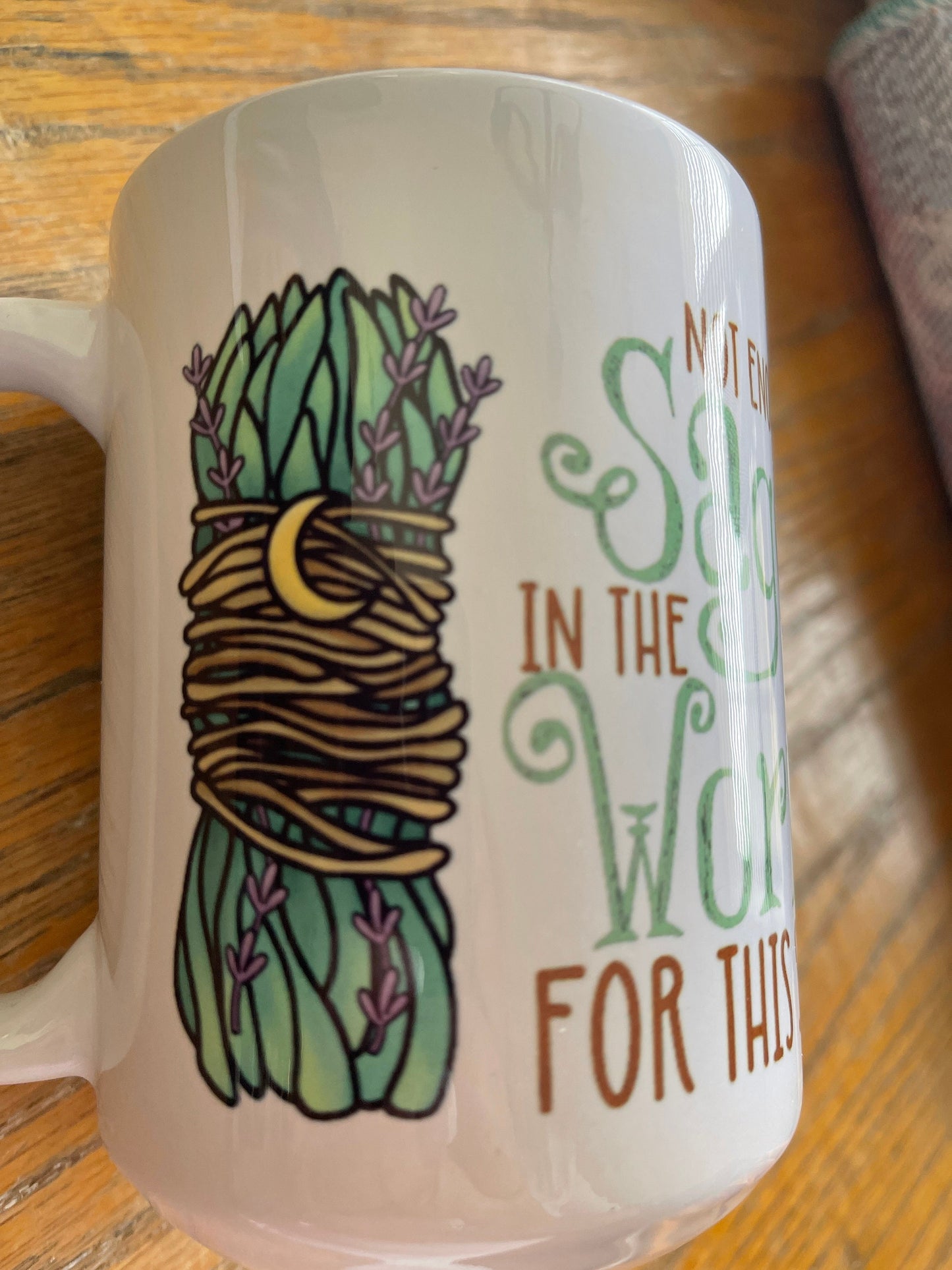 Not Enough Sage In the World Mug